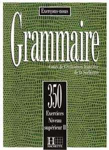 350 Exercices Grammaires Supérieur  II