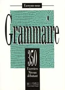 350 Exercices Grammaire Débutant Livre