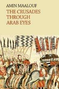 The Crusades through Arab Eyes