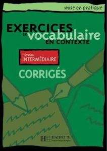 Exercices de Vocabulaire en Contexte Intermédiaire corrigés