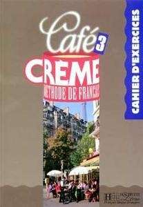 Café Crème 3 Cahier d'exercices