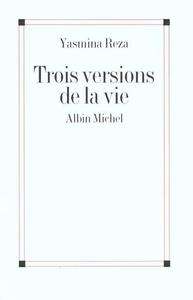 Trois versions de la vie