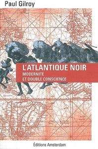 L'Atlantique noir - Modernité et double conscience