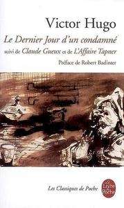 Le Dernier jour d'un condamné. Claude Gueux. L'Affaire Tapner