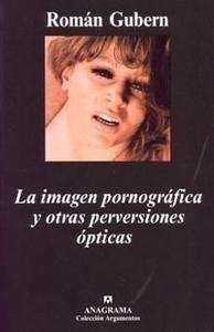 La imagen pornográfica y otras perversiones ópticas