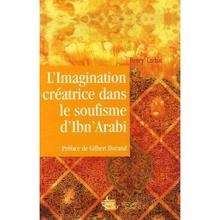 L'Imagination créatrice dans le soufisme d'Ibn'Arabi