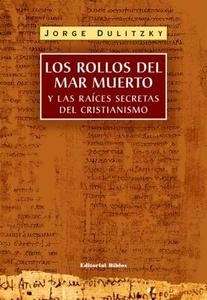 Los rollos del Mar Muerto y las raíces secretas del cristianismo