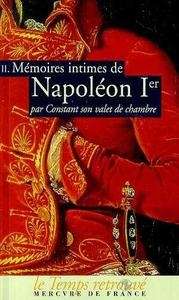 Mémoires intimes de Napoléon 1er par Constant son valet de chambre