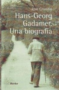 Hans-Georg Gadamer. Una biografía