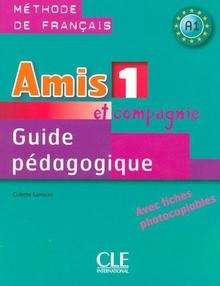 Amis et compagnie 1 Guide pédagogique