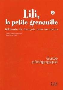 Lili la Petite Grenouille 2 Guide Pédagogique