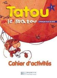 Tatou le Matou 1 Cahier d'activités