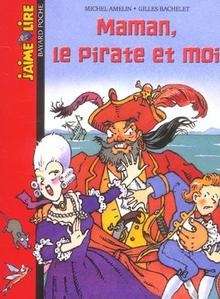 Maman, le pirate et moi