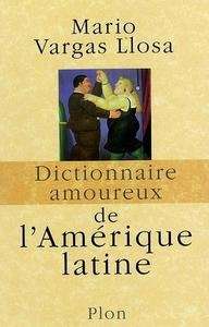 Dictionnaire Amoureux de L'Amérique Latine