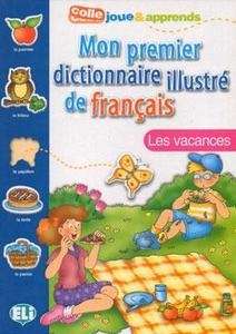 Mon Premier Dictionnaire Illustré de Français : Les vacances