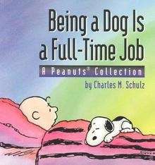 Being a Dog is a Full-time Job