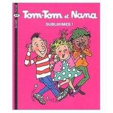 Tom-Tom et Nana - Subliiiimes !