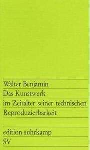 Das Kunstwerk im Zeitalter seiner technischen Reproduzierbarkeit