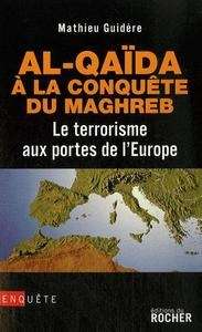 Al-Quaïda à la conquête du Maghreb