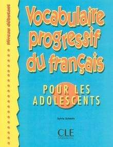 Vocabulaire Progressif du français pour Adolescents - Débutant