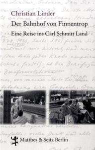 Der Bahnhof von Finnentrop. Eine Reise ins Carl Schmitt Land