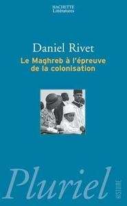 Le Maghreb à l'épreuve de la colonisation