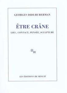 Être crâne. Lieu, contact, pensée, sculpture