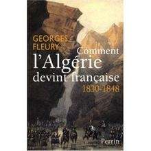 Comment l'Algérie devint française (1830-1848)