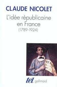 L'idée Républicaine en France (1789-1924)