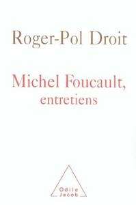 Michel Foucault, Entretiens