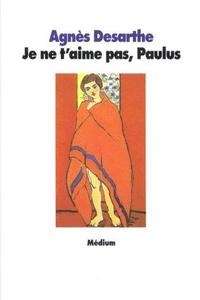 Je ne t'aime pas, Paulus