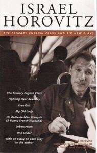 Israel Horovitz: Collectied Plays : The Primary English Class and Six New Plays