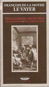 Diálogos del escéptico / De la divinidad / De la vida privada