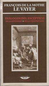 Diálogos del escéptico / De la divinidad / De la vida privada