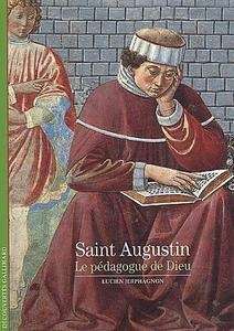 Saint Augustin. La pédagogue de Dieu