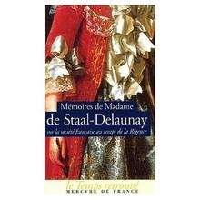 Mémoires de Madame de Staal-Delaunay sur la société française au temps de la Régence