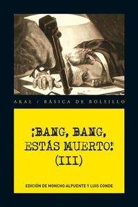 ¡Bang, bang, estás muerto!