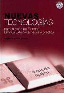 Nuevas tecnologías para la clase de francés lengua extranjera. Teoría y práctica