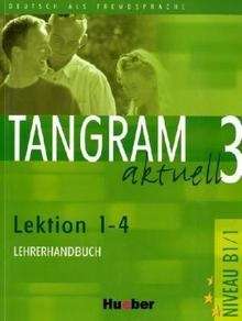 Tangram aktuell 3  B1/1 L1-4  Lehrerhandbuch