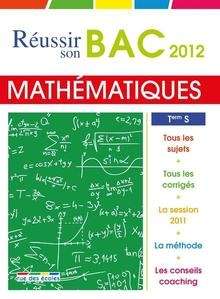 Réussir son Bac 2012 - Mathématiques Tle S, obligatoire et spécialité