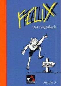 Felix. Das Begleitbuch. Ausgabe A