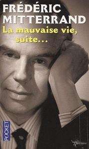La mauvaise vie, suite...