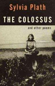 The Colossus x{0026} other Poems