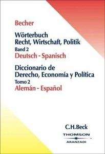 Wörterbuch Recht, Wirtschaft, Politik Deutsch-Spanisch. Diccionario de Derecho, Economía y Política