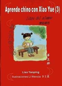 Aprende chino con Xiao Yue 3  (Libro de alumno + Libro de actividades + Cd-audio)