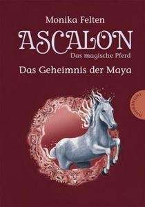 Ascalon - Das magische Pferd, Das Geheimnis der Maya