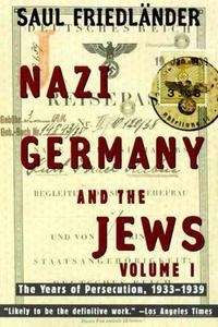 Nazi Germany and the Jews: The Years of Persecution 1933-1939