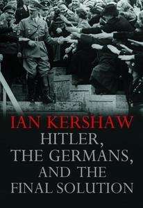 Hitler, the Germans and the Final Solution