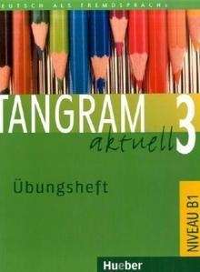 Tangram aktuell 3  B1 Übungsheft