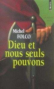 Dieu et nous seuls pouvons